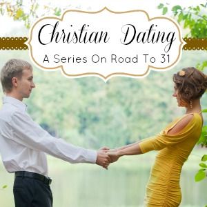 Road to 31: Christian Dating: Practice for Divorce, Part III